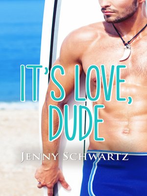 cover image of It's Love, Dude (Jardin Bay, #1)